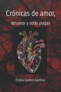Crónicas de amor, desamor y otras plagas Crónicas de amor, desamor y otras plagas