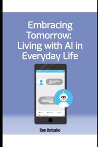 Embracing Tomorrow: Living with AI in Everyday Life Embracing Tomorrow: Living with AI in Everyday Life