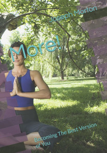 More!: Becoming The Best Version of You More!: Becoming The Best Version of You
