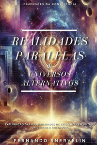Realidades Paralelas: Universos Alternativos Realidades Paralelas: Universos Alternativos