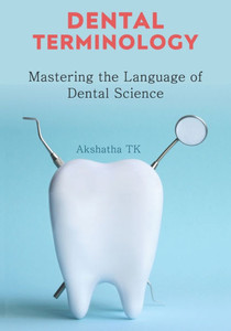 Dental Terminology: Mastering the Language of Dental Science