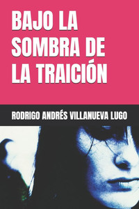 Bajo La Sombra de la Traición - 9798310091788 Bajo La Sombra de la Traición - 9798310091788