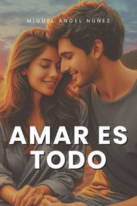 Amar es todo Amar es todo