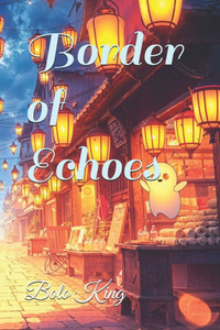 Border of Echoes: Echoes of Dreams Border of Echoes: Echoes of Dreams