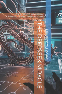 The Deepseek Miracle: How a Chinese AI Company Surpassed Global Giants in 7 Days