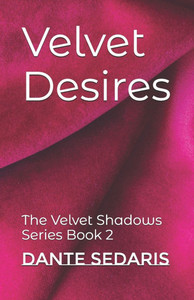 Velvet Desires: The Velvet Shadows Series Velvet Desires: The Velvet Shadows Series