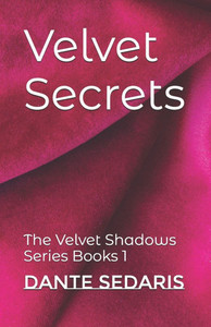 Velvet Secrets: The Velvet Shadows Series Velvet Secrets: The Velvet Shadows Series
