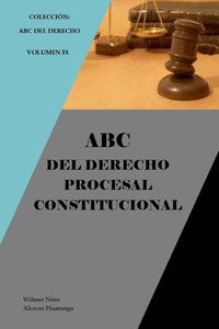 ABC del Derecho Procesal Constitucional ABC del Derecho Procesal Constitucional