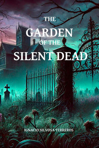 The Garden of the Silent Dead - 9798310527263 The Garden of the Silent Dead - 9798310527263