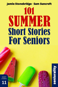 101 Summer Short Stories for Seniors: Large Print easy to read book for Seniors with Dementia, Alzheimer's or memory issues