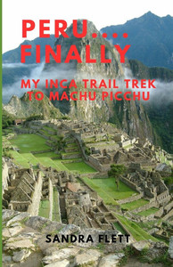 Peru....Finally: My Inca Trail Trek to Machu Picchu