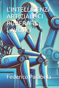L'Intelligenza Articiale CI Rubera' Il Lavoro