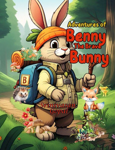 Adventures Of Benny The Brave Bunny Adventures Of Benny The Brave Bunny