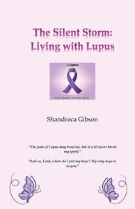 The Silent Storm: Living with Lupus The Silent Storm: Living with Lupus