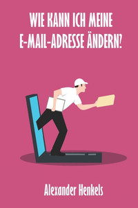 Wie kann ich meine E-Mail-Adresse ändern?