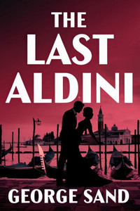 The Last Aldini: A New Translation The Last Aldini: A New Translation