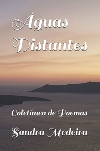 Águas Distantes: Coletânea de Poemas Águas Distantes: Coletânea de Poemas
