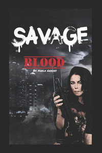 Savage: Blood: The Savage Series (Book 2) Savage: Blood: The Savage Series (Book 2)