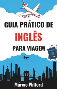 Guia Prático de Inglês para Viagem Guia Prático de Inglês para Viagem