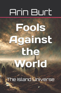 Fools Against the World: The Island Universe