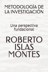 Metodología de la Investigación: Una perspectiva fundacional