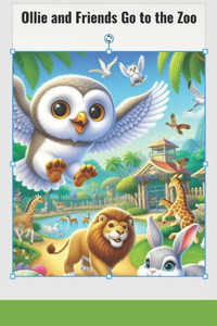 Ollie and Friends Go to the Zoo Ollie and Friends Go to the Zoo