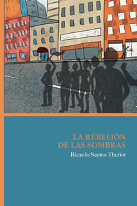 La rebelión de las sombras La rebelión de las sombras