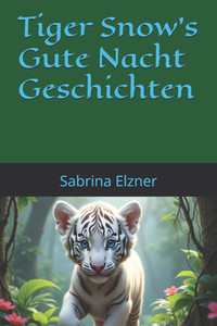 Tiger Snow's Gute Nacht Geschichten