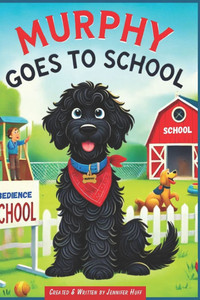 Murphy Goes to School: The Adventures of Banks & Murphy Murphy Goes to School: The Adventures of Banks & Murphy