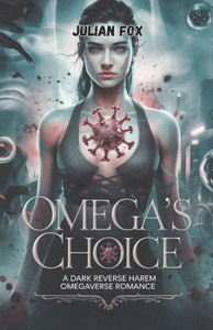 Omega's Choice: A dark reverse harem omegaverse romance Omega's Choice: A dark reverse harem omegaverse romance