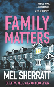 Family Matters: A gripping detective crime thriller Family Matters: A gripping detective crime thriller