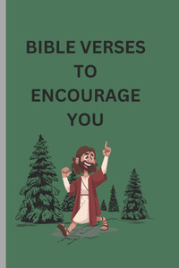 Bible Verses to Encourage You: Christian books Bible Verses to Encourage You: Christian books