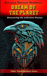The Dream of the Planet: Discovering the Collective Illusion The Dream of the Planet: Discovering the Collective Illusion