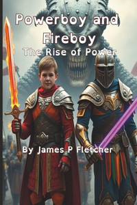 Powerboy and Fireboy: The Rise of Power