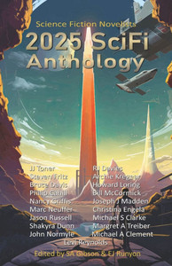 2025 SciFi Anthology: The Science Fiction Novelists 2025 SciFi Anthology: The Science Fiction Novelists