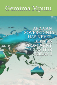 African Sovereignty Has Never Been as Prominent as It Is Today!!! African Sovereignty Has Never Been as Prominent as It Is Today!!!