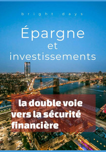 Épargne et investissements: la double voie vers la sécurité financière