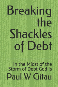Breaking the Shackles of Debt: In the Midst of the Storm of Debt God is