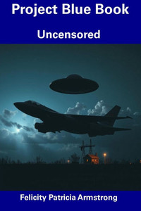 Project Blue Book: Uncensored Project Blue Book: Uncensored