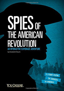 Spies of the American Revolution: An Interactive Espionage Adventure (You Choose: Spies)