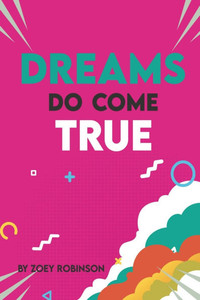 Dreams Do Come True - 9798312126983