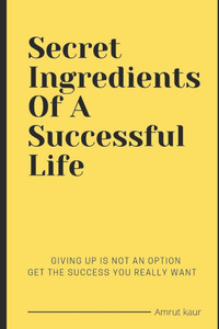 Secret Ingredients of a Successful Life Secret Ingredients of a Successful Life