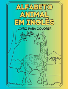 Alfabeto Animal: Em Inglês Alfabeto Animal: Em Inglês