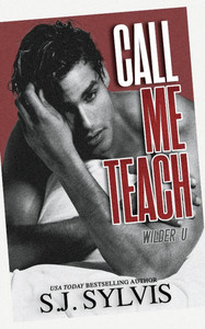 Call Me Teach: A Wilder U Spicy Lessons Novella Call Me Teach: A Wilder U Spicy Lessons Novella