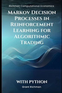 Markov Decision Processes in Reinforcement Learning for Algorithmic Trading Markov Decision Processes in Reinforcement Learning for Algorithmic Trading