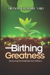 Birthing Greatness: Nurturing the Greatness Within