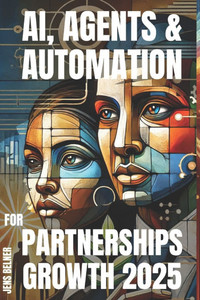 AI, Agents & Automation for Partnerships Growth 2025 AI, Agents & Automation for Partnerships Growth 2025