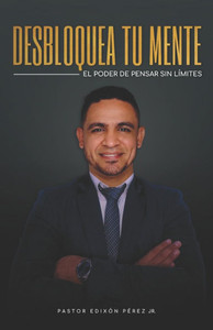 Desbloquea Tu Mente - El Poder de Pensar Sin Límites Desbloquea Tu Mente - El Poder de Pensar Sin Límites