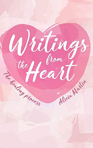 Writings From The Heart: The Healing Process