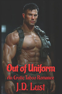 Out of Uniform: An Erotic Taboo Romance